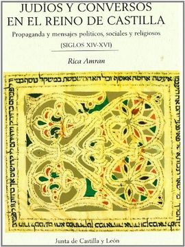 portada Judios y Conversos en el Reino de Castilla. Propaganda y Mensajes Politicos, Sociales y Religiosos (