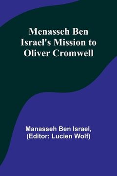 portada Menasseh ben Israel's Mission to Oliver Cromwell (in English)