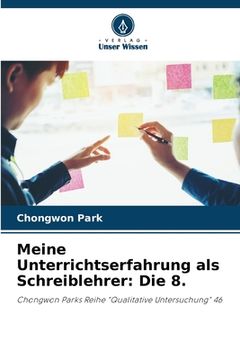 portada Meine Unterrichtserfahrung als Schreiblehrer: Die 8. (in German)