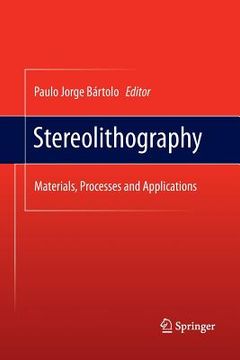 portada Stereolithography: Materials, Processes and Applications (en Inglés)
