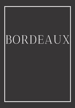 portada Bordeaux: A decorative book for coffee tables, end tables, bookshelves and interior design styling Stack France city books to ad (in English)