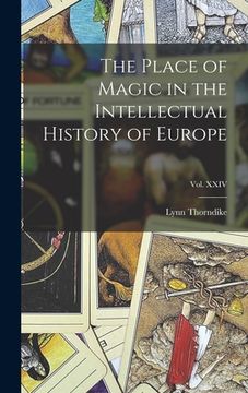 portada The Place of Magic in the Intellectual History of Europe; Vol. XXIV (en Inglés)