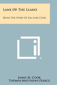 portada lane of the llano: being the story of jim lane cook