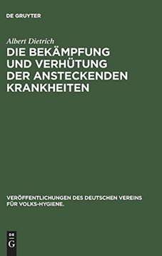 portada Die Bekämpfung und Verhütung der Ansteckenden Krankheiten (Veroffentlichungen des Deutschen Vereins fur Volks-Hygiene. ) (in German)
