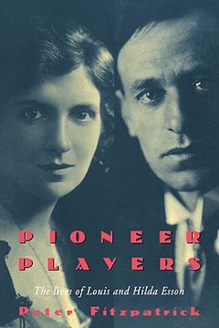 portada Pioneer Players: The Lives of Louis and Hilda Esson 