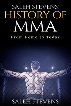 portada Saleh Stevens' History of MMA: From Rome to Today (en Inglés)