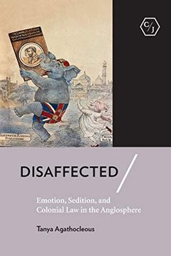 portada Disaffected: Emotion, Sedition, and Colonial law in the Anglosphere (Corpus Juris: The Humanities in Politics and Law) (en Inglés)