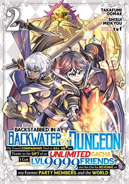 portada Backstabbed in a Backwater Dungeon: My Party Tried to Kill me, but Thanks to an Infinite Gacha i got lvl 9999 Friends and am out for Revenge (Manga) Vol. 2 (Backstabbed in a Backwater Dungeon (Manga)) (en Inglés)