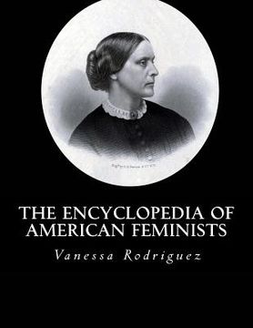 portada The Encyclopedia of American Feminists (en Inglés)
