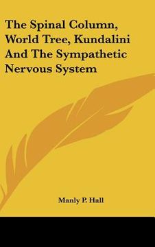 portada the spinal column, world tree, kundalini and the sympathetic nervous system (en Inglés)