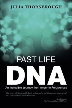 portada Past Life DNA: An Incredible Journey from Anger to Forgiveness