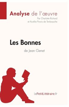 portada Les Bonnes de Jean Genet (Analyse de l'oeuvre): Analyse complète et résumé détaillé de l'oeuvre (en Francés)