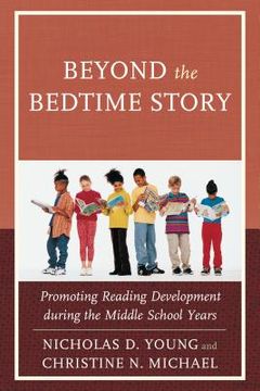 portada Beyond the Bedtime Story: Promoting Reading Development during the Middle School Years (in English)