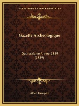 portada Gazette Archeologique: Quatorzieme Annee, 1889 (1889) (in French)