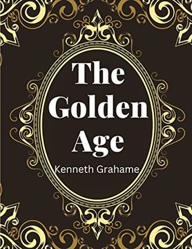 portada The Golden Age, by Kenneth Grahame