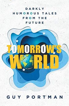 portada Tomorrow's World: Darkly Humorous Tales From the Future 