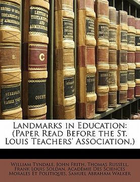 portada landmarks in education: paper read before the st. louis teachers' association, (en Inglés)