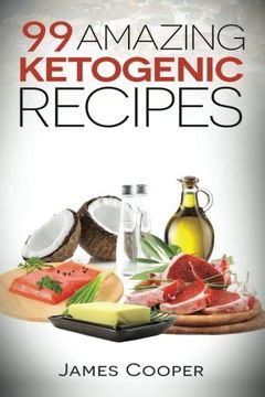 portada Ketogenic: 99 Amazing ketogenic recipes: Discover the benefits of the Keto diet and start losing weight today: (Ketogenic Cookbook, Slow cooker recipes, Ketogenic recipes,Atkins recipes )