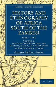 portada History and Ethnography of Africa South of the Zambesi, From the Settlement of the Portuguese at Sofala in September 1505 to the Conquest of the Cape: Library Collection - African Studies) (in English)