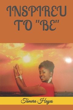 portada INSPIREU to "BE": By Tamera Veale Hayes (in English)