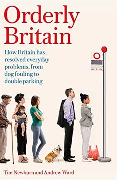 portada Orderly Britain: How Britain Has Resolved Everyday Problems, from Dog Fouling to Double Parking (in English)