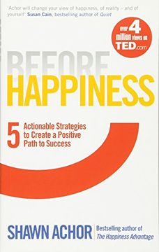 portada Before Happiness: Five Actionable Strategies To Create A Positive Path To Success (in Desconocido)