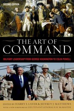 portada The Art of Command: Military Leadership from George Washington to Colin Powell (American Warriors Series)