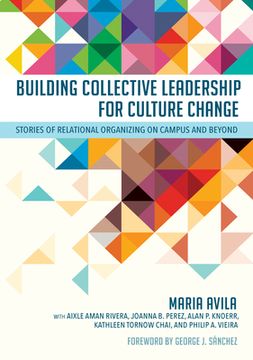 portada Building Collective Leadership for Culture Change: Stories of Relational Organizing on Campus and Beyond