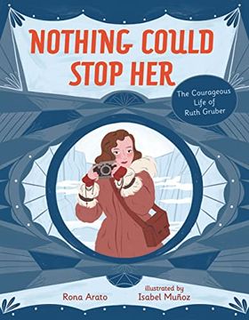 portada Nothing Could Stop Her: The Courageous Life of Ruth Gruber (en Inglés)