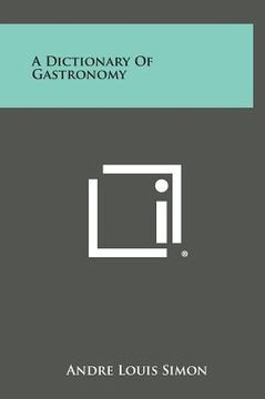 portada A Dictionary of Gastronomy (en Inglés)