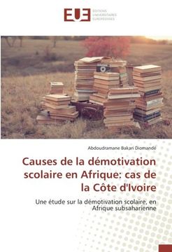 portada Causes de la démotivation scolaire en Afrique: cas de la Côte d'Ivoire: Une étude sur la démotivation scolaire, en Afrique subsaharienne