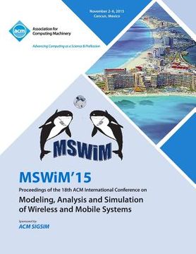 portada MSWIM 15 18th ACM Internatiional Conference on Modeling Analysis and Simulation of Wireless and Mobile Systems (en Inglés)