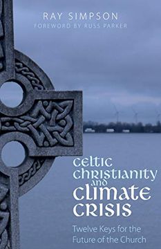 portada Celtic Christianity and Climate Crisis: Twelve Keys for the Future of the Church (en Inglés)