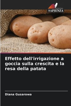 portada Effetto dell'irrigazione a goccia sulla crescita e la resa della patata (en Italiano)