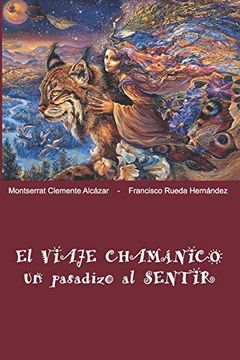 portada El Viaje Chamánico, un Pasadizo al Sentir (in Spanish)