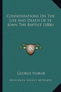 portada considerations on the life and death of st. john the baptist (1806) (en Inglés)