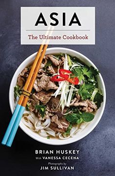 portada Asia: The Ultimate Cookbook (Chinese, Japanese, Korean, Thai, Vietnamese, Asian) (in English)