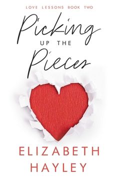 portada Picking Up the Pieces: Love Lessons Book 2 (en Inglés)