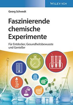 portada Faszinierende Chemische Experimente: Für Entdecker, Gesundheitsbewusste und Genießer (en Alemán)