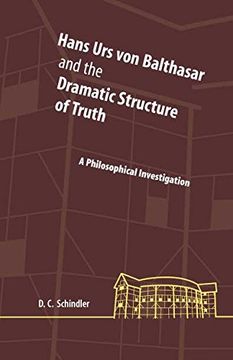 portada Hans urs von Balthasar and the Dramatic Structure of Truth: A Philosophical Investigation (Perspectives in Continental Philosophy) (en Inglés)