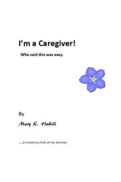 portada I'm a Caregiver!   Who said this was easy.: ......a humorous look at my Journey.