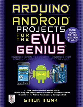 portada Arduino + Android Projects for the Evil Genius: Control Arduino With Your Smartphone or Tablet (Informatica) (in English)