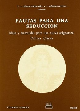 pautas para una seducción : ideas y materiales para una nueva asignatura: cultura clásica