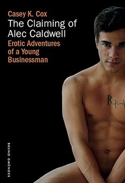 portada The Claiming of Alec Caldwell (Erotic Adventures of a Young Business Man) (en Inglés)