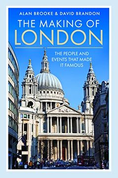 portada The Making of London: The People and Events That Made It Famous (en Inglés)