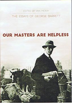 portada Our Masters are Helpless: The Essays of George Barrett