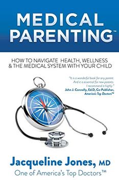 portada Medical Parenting: How to Navigate Health, Wellness & the Medical System With Your Child (en Inglés)