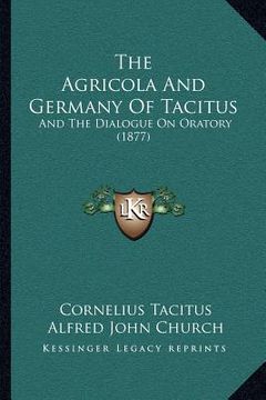 portada the agricola and germany of tacitus: and the dialogue on oratory (1877)