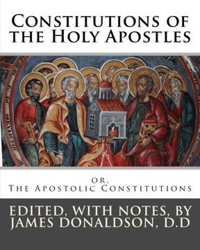 portada Constitutions of the Holy Apostles: Or, the Apostolic Constitutions (en Inglés)
