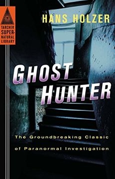 portada Ghost Hunter: The Groundbreaking Classic of Paranormal Investigation (Tarcher Supernatural Library) (en Inglés)